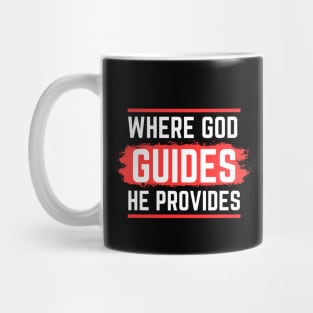 Where God Guides He Provides | Christian Mug